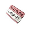 Patch Nation Hello I'm Gonna Cry Enamel Emotion Inspirational Brooch