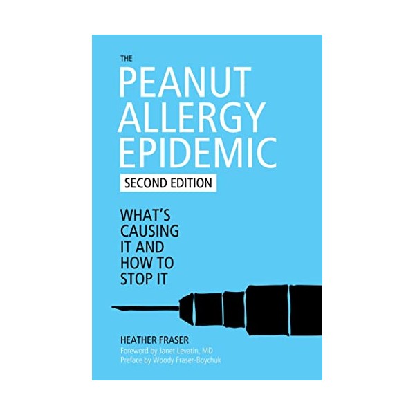 The Peanut Allergy Epidemic, Third Edition: What's Causing It and