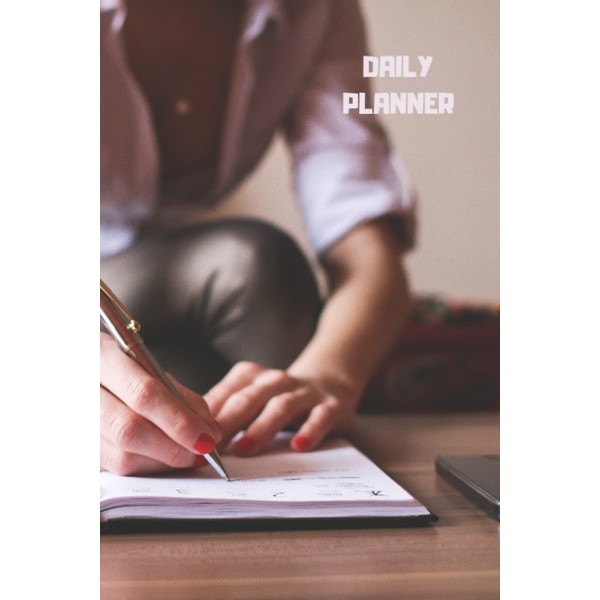 DAILY PLANNER: DAY PLANNER, TO DO LIST, JOURNAL DIARY, NOTEBOOK,