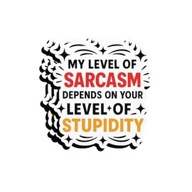 3PCS Funny Sarcasm Sticker – My Level of Sarcasm Depends on Your Level of Stupidity – Waterproof Vinyl Decal for Laptop, Water Bottle, Journal, and More