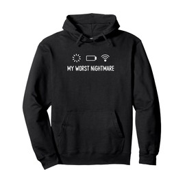 My Worst Nightmare Funny Tech Humor for Gadget Lovers Pullover Hoodie