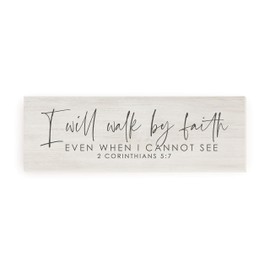 I Will Walk by Faith Even When I Cannot See Wood Rustic Style Wall Décor Sign 8x24