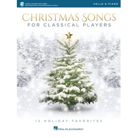 Christmas Songs for Classical Players - Cello and Piano: 12 Holiday Favorites