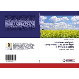 Inheritance of yield components and oil content in Indian mustard: Genetics of Indian Mustard
