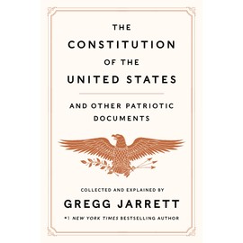 The Constitution of the United States and Other Patriotic Documents