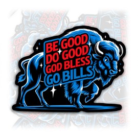 Be Good Do Good God Bless Go Bills Sticker or Magnet Christmas Ornament Football Buffalo Sport Waterproof Vinyl Sticker for Water Bottle Bumper Car Laptop