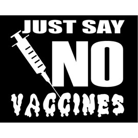6.5 x 5.5 Just Say No Vaccines Needle Anti Shot Vinyl Die Cut Decal Bumper Sticker, Windows, Cars, Trucks, laptops, etc