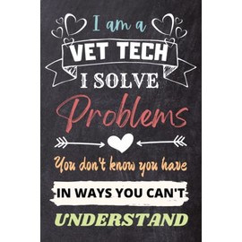 Vet Tech Gifts: An Appreciation and Thank You Gift, Blank Notebook Journal for Veterinary Technician to Write in