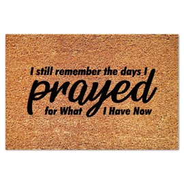 DecStic I Still Remember The Days I Prayed Coir Door Mat Funny Positive Quotes Doormat Weather Resistant Non Slip Welcome Mat for Entry Garage Patio High Traffic Areas Housewarming Gift 16x24in