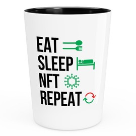 Trader Shot Glass 1.5oz -Eat Sleep NFT Repeat - Real Estate Investor Broker Stock Market Lover Financial Adviser Agent Salesman Businessman Finance