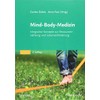 Mind-Body-Medizin: Integrative Konzepte zur Ressourcenstärkung und Lebensstilveränderung