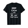 Keep Calm And Ok Not That Calm Funny Nurse Gift