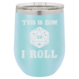 "This is How I Roll" Funny Dice Quest Game Inspired Design Engraved Insulated Stainless Steel Wine Tumbler, 12 Oz., Aqua
