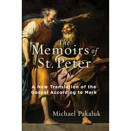 The Memoirs of St. Peter: A New Translation of the Gospel According to Mark
