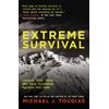 Extreme Survival: Lessons from Those Who Have Triumphed Against All