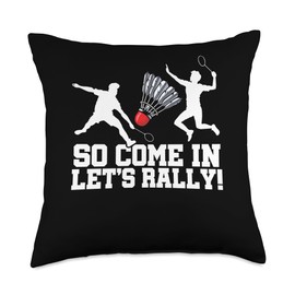 So Come In Let's Really Badminton Shuttlecock Player Sports Throw Pillow