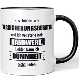 JUNIWORDS Tasse, Ich bin Versicherungsberater und ich verstehe mein Handwerk. Leider kann ich Dummheit nicht heilen, Schwarz (6259098)