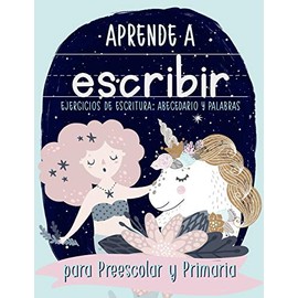 Aprende a escribir: Ejercicios de escritura: Abecedario y palabras: para Preescolar y Primaria