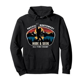 Pacific Northwest Bigfoot Hide and Seek Champ Sasquatch Gift Pullover Hoodie
