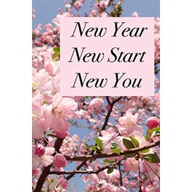 New Year New Start New You: A Fresh Start To Your Life, How To Gain Good Habits And Stick To Them, Daily Motivational Diary