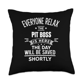 Relax Pit boss Worker is Here Sarcastic Humor Joke Throw Pillow
