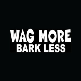Wag More Bark Less Window Sticker Decal Happy Love Dog - Die Cut Vinyl Decal for Windows, Cars, Trucks, Tool Boxes, laptops, MacBook - virtually Any Hard, Smooth Surface