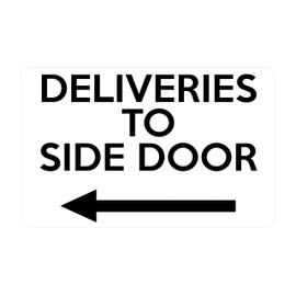 P017 DELIVERIES TO SIDE DOOR Arrow Left Gate Plastic PVC Plaque Sign Card (White)