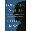 Poisoner in Chief: Sidney Gottlieb and the CIA Search for