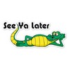 See Ya Later Alligator Vinyl Decal Sticker- 2.5" x 6"