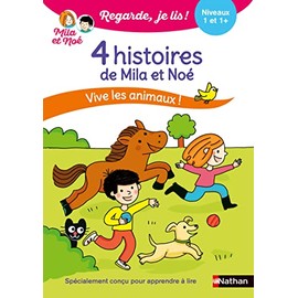 REGARDE JE LIS ! 4 HISTOIRES DE MILA ET NOE - VIVE LES ANIMAUX NIVEAU 1 & 1+