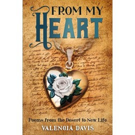 From My Heart: Poems from the Desert to New Life