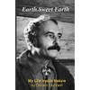 Earth Sweet Earth: My Life Inside Nature