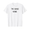 The band name T-Shirt