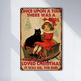Retro Tin Sign Once Upon A Time There Was A Girl Who Really Loved Christmas It Was Me The End Wall Decor for Home Gate Garden Bars Restaurants Cafes Office Store Pubs Club Sign Gift 8.00"x12.00"