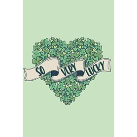So Very Lucky: A Shamrock Heart Journal for the Irish Heart