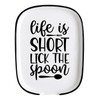 Funny Life Is Short Lick The Spoon Quote Spoon Rest
