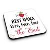 ER494 Best Nana Ever, Ever, Ever The End Novelty Present