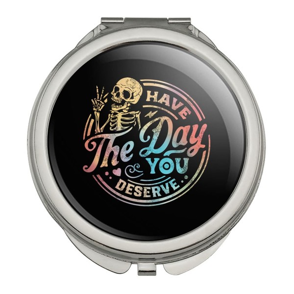 GRAPHICS & MORE Have The Day You Deserve Skeleton Compact