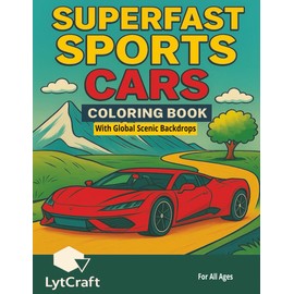 50 Superfast Cars Coloring Book With Global Scenic Backdrops: Action-Packed Supercars Pages with Global Landscapes | 8.5 x 11 inches 100 pages | ... Birthdays, Holidays and Gifting for All Ages