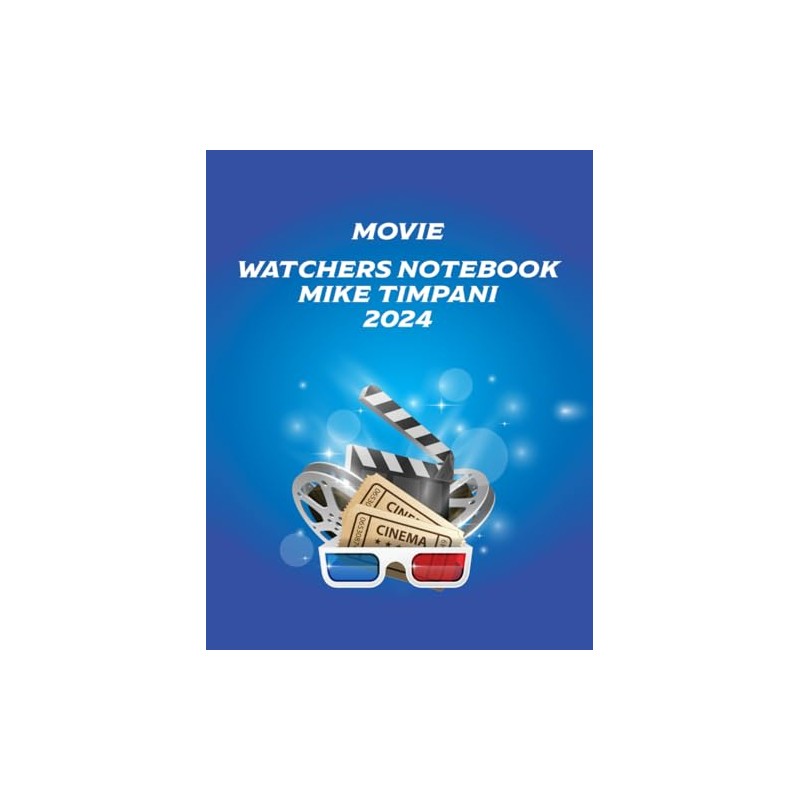 Movie Watchers Notebook: Mike Timpani 2024