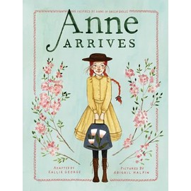 Anne Arrives: Inspired by Anne of Green Gables
