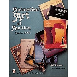Animation Art at Auction: Since 1994 (Schiffer Book for Collectors)