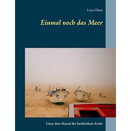 Einmal noch das Meer: Unter dem Mantel der Sachlichkeit: Krebs