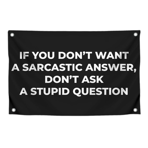 3x5 Feet Funny Quote Flag "IF YOU DON’T WANT A