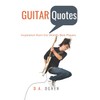 Guitar Quotes: Positive and Funny Quotes from the World's Best