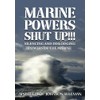 MARINE POWERS SHUT UP!!!