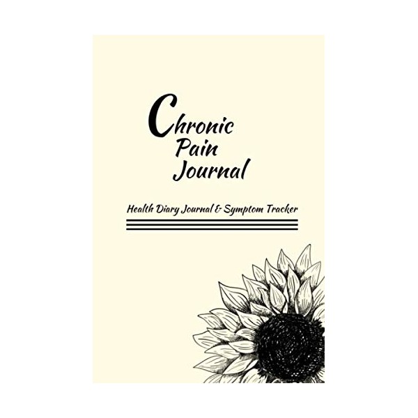 Chronic Pain Journal: Health Diary Journal and Symptom Tracker for