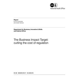 The Business Impact Target: cutting the cost of regulation (House of Commons, HC 236, Band 201617)