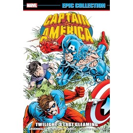 CAPTAIN AMERICA EPIC COLLECTION: TWILIGHT'S LAST GLEAMING