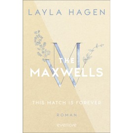 This Match is Forever (The Maxwells 6): Roman | Prickelnde Romance über eine zweite Chance für die Liebe
